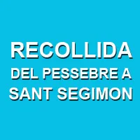 Recollida del pessebre a Sant Segimon, Viladrau