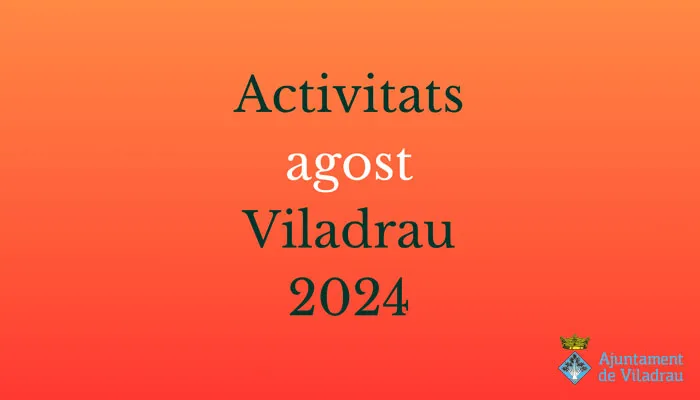 Activitats del mes d'AGOST 2024 a Viladrau