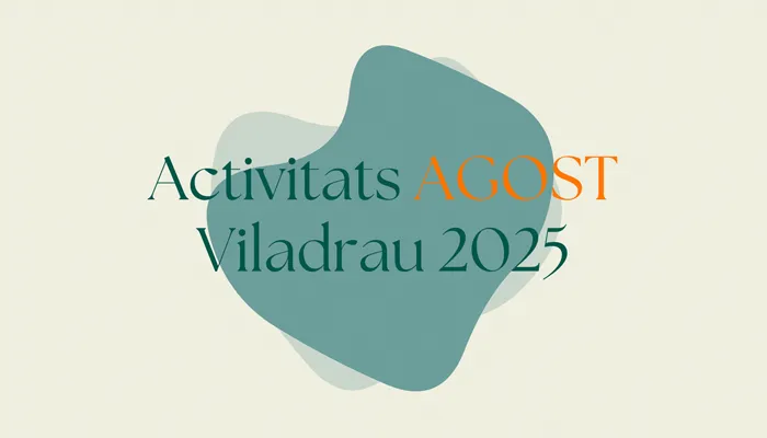 Activitats del mes d'AGOST 2025 a Viladrau