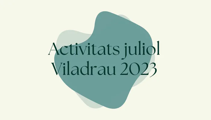 Activitats el JULIOL 2023 a Viladrau