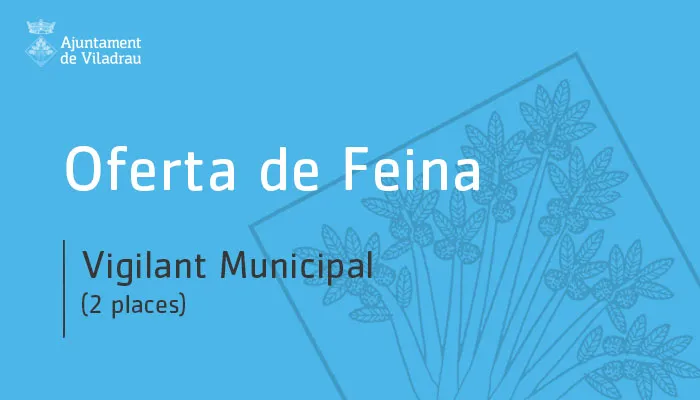 Convocatòria i bases reguladores per a la selecció en règim funcionarial de dos vigilants municipals per l’Ajuntament de Viladrau