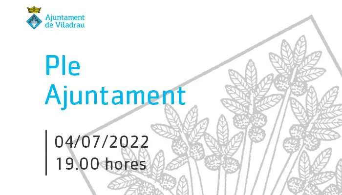 Viladrau Convocatòria de la sessió ordinària del ple de l'ajuntament. El 4 de juliol de 2022