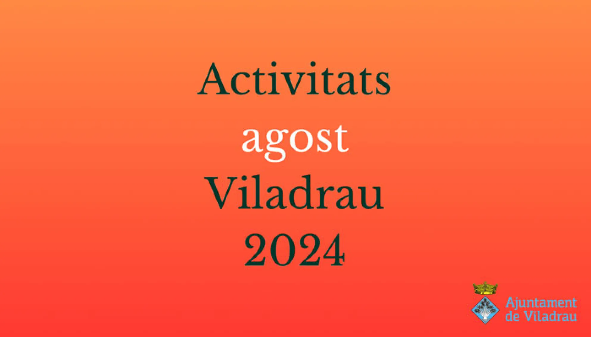 Activitats del mes d'AGOST 2024 a Viladrau