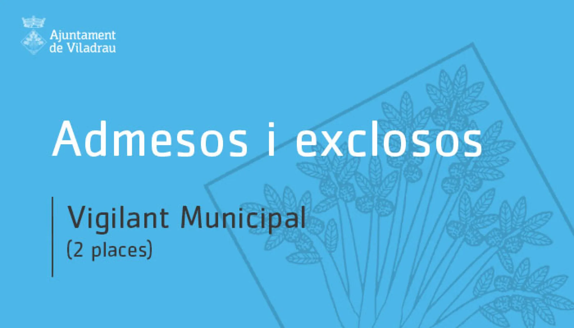 Llista definitiva d'admesos i exclosos per dues places de vigilants municipals