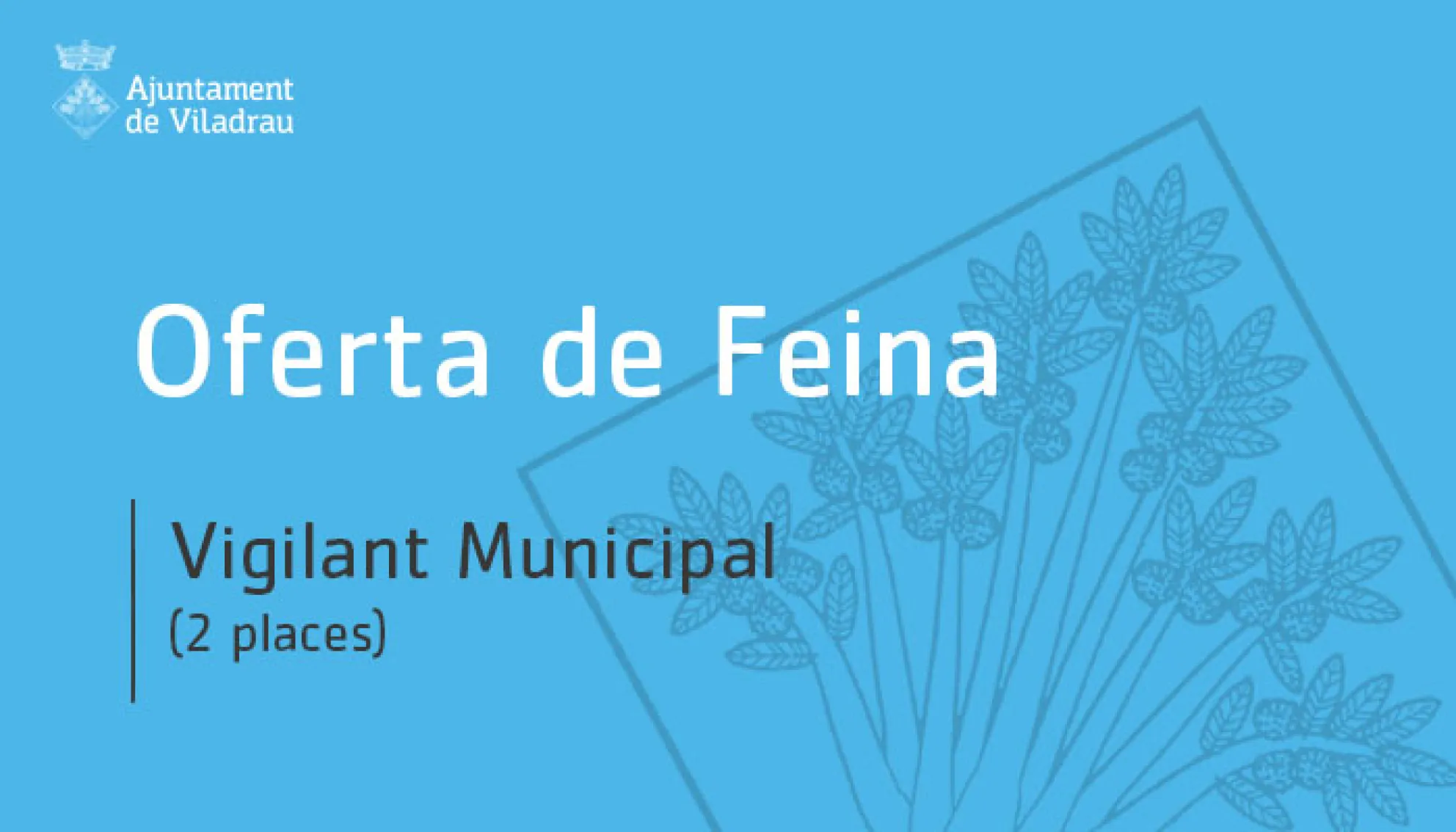 Convocatòria i bases reguladores per a la selecció en règim funcionarial de dos vigilants municipals per l’Ajuntament de Viladrau